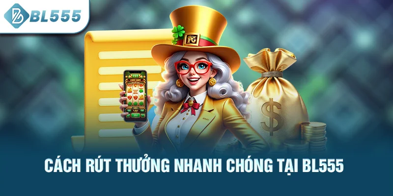 Cach-rut-thuong-nhanh-chong-tai-bl555