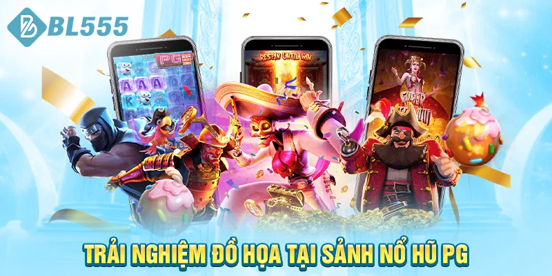 Trai-nghiem-do-hoa-tai-sanh-no-hu-pg