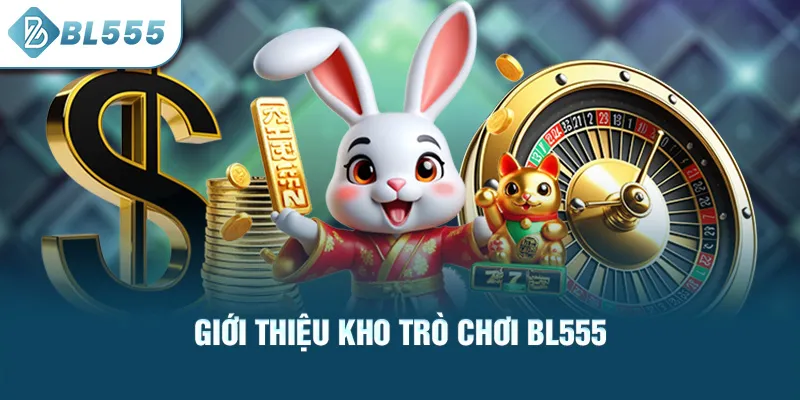 gioi-thieu-kho-tro-choi-bl555_49